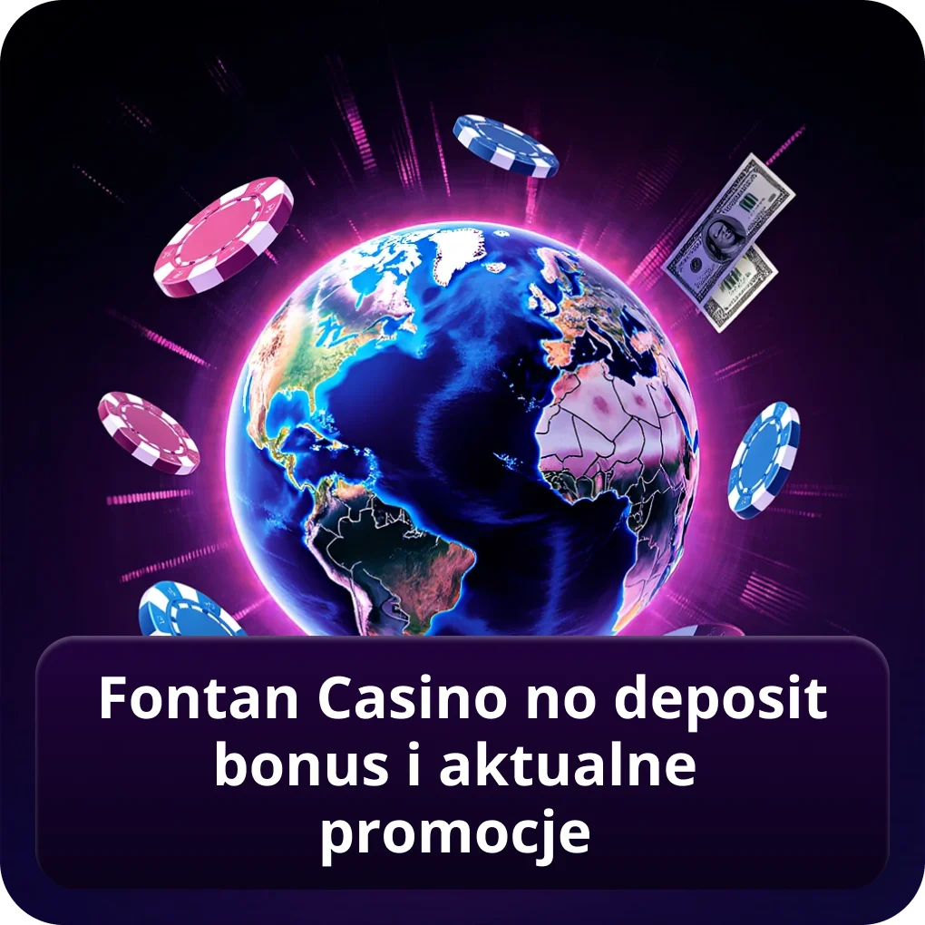 Fontan Casino no deposit bonus i aktualne promocje