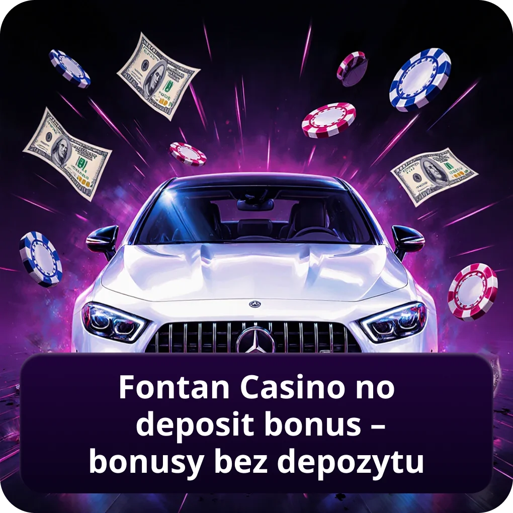Fontan Casino no deposit bonus – bonusy bez depozytu