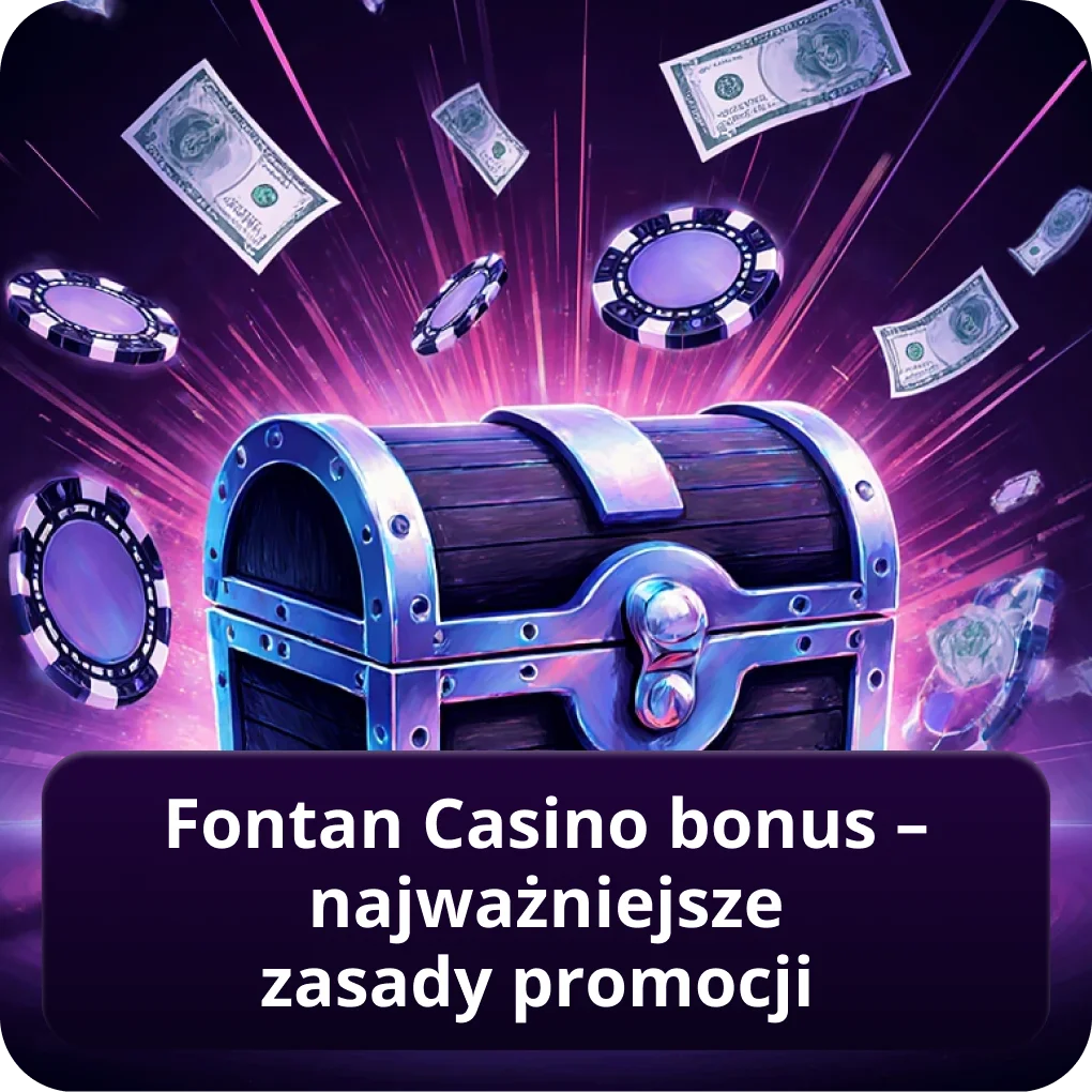 Fontan Casino bonus – najważniejsze zasady promocji